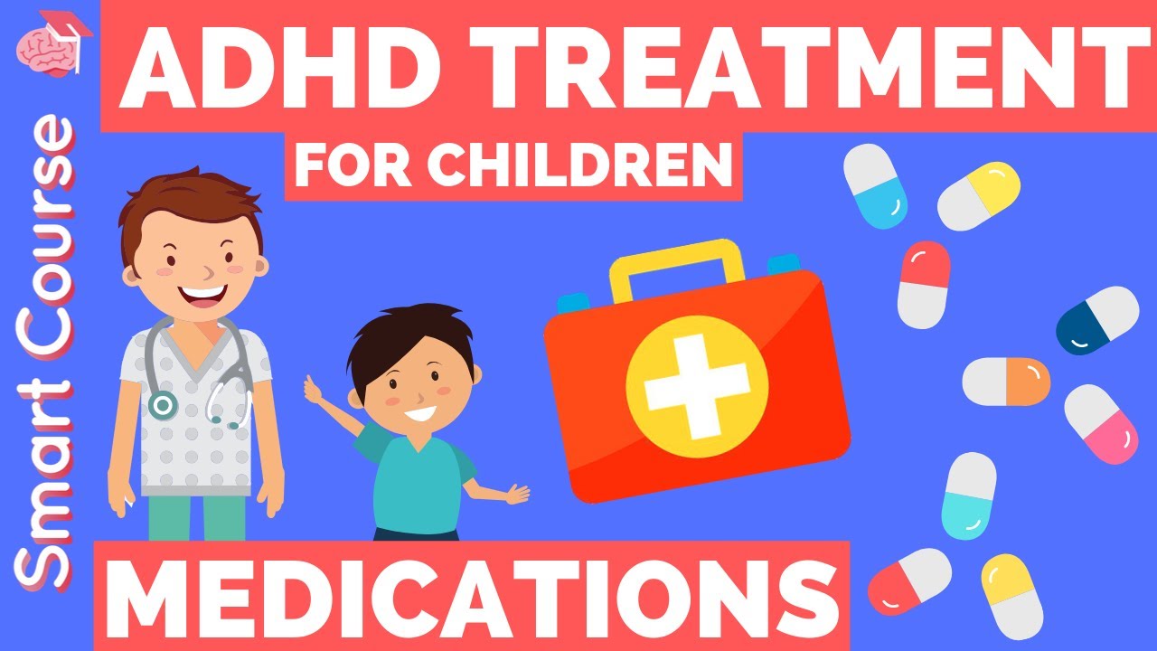 ADHD Medications For Children: Side Effects And Research