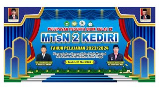 PELEPASAN PESERTA DIDIK KELAS IX MTsN 2 KEDIRI TAHUN PELAJARAN 2023/2024