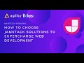 How to Choose Jamstack Solutions that Will Supercharge Your Web Development