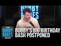 Bobby's Big Birthday Party Got Postponed