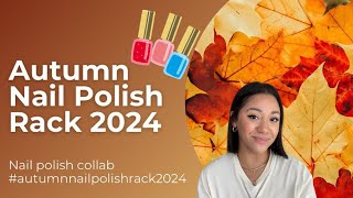 ✨ BEAUTIFUL Autumn/Fall Nail Polishes 🍂🍁 | My Seasonal Fall Rack | 2024