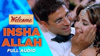 Insha Allah | Full Audio | Welcome Movie | Akshay K | Katrina Kaif |Shaan | Krishna | Akruti Kakkar