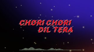 ❤️Chori Chori Dil Tera Churayenge |Black screen #status song #heardseel #newsong2021 #4kfullscreen 🔥