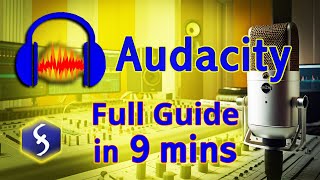 Audacity - Tutorial for Beginners in 9 MINUTES ! [ FULL GUIDE 2025 ]