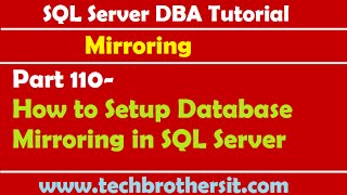 SQL Server DBA Tutorial 110-How to Setup Database Mirroring in SQL Server