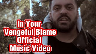 In Your Vengeful Blame (Official Music Video)