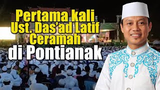 Mantap !!! Ust. Das'ad Ceramah di Milad Kota Pontianak