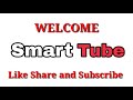 WELCOME TO SmartTube