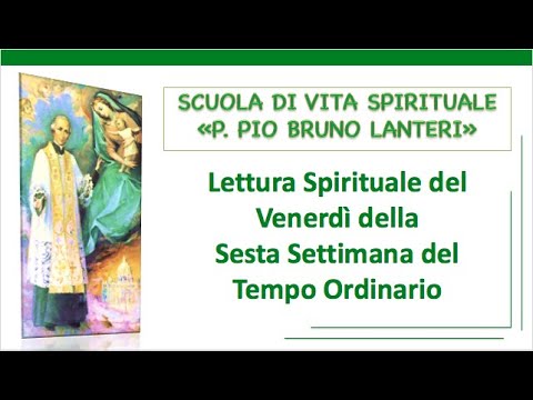 LETTURA SPIRITUALE DEL VENERDÍ DELLA SESTA SETTIMANA DEL TEMPO ...