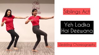 Siblings Dance | Yeh Ladka Hai Deewana | Wedding Choreography | Shahrukh Khan and Kajol