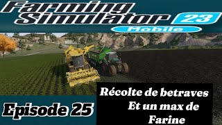 FS23 episode#25 récolte de betraves et un max de farines