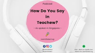 Teochew: How Do You Say \