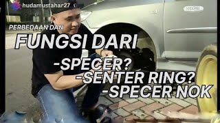 FUNGSI DARI SPACER, SENTER RING DAN SPACER NOK!