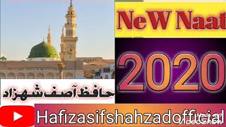 New Heart Touching Naat 2020||Hafiz Asif Shahzad|| Qurban Zamana He