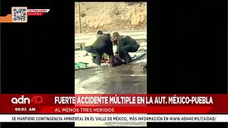 🚨¡Última Hora! Fuerte choque múltiple en la carretera México-Puebla; al menos tres heridos
