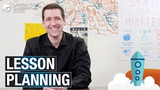 Lesson Planning: Launch Your Classroom! Episode 32