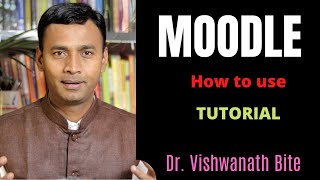 Moodle Learning Management System Tutorial: Dr. Vishwanath Bite