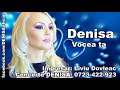 DENISA   VOCEA TA  MELODIE ORIGINALA manele de dragoste sper piesa