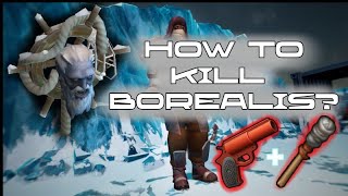 HOW TO KILL BOREALIS? / КАК УБИТЬ БОРЕАЛА?