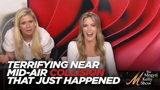 Megyn Kelly Explains Terrifying Near Mid-Air Collision That Just Happened Before the Show Started