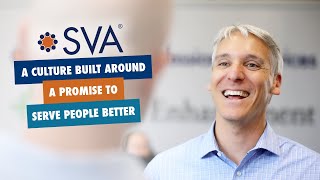 Why SVA? A culture built around a promise to Serve. People. Better.