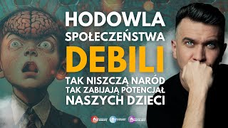 Hodowla społeczeństwa debili! Miśko: Tak niszczą nasze dzieci!