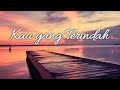 Kau Yang Terindah | Piano Instrumental + Lyrics  | Indonesia & English Subtitle