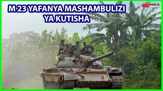 M23 YAFANYA MASHAMBULIZI YA KUTISHA KWA VIKOSI DRC