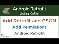 Add Retrofit and GSON to your App. Retrofit Android Tutorial using Kotlin #3.3