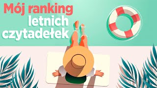 📚 ☀️ Ranking Letnich Czytadełek ☀️ 📚 Lekkie Książki na Wakacyjny Relaks