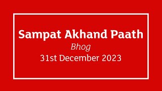 LIVE - Sampat Akhand Paath Smagam Bhog - Birmingham, UK - 31st Dec 2023