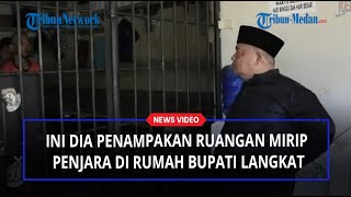 Ini Dia Penampakan Ruangan Mirip Penjara di Rumah Bupati Langkat Terbit Rencana Peranginangin