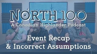 North 100 Ep54 - Event Recap \u0026 Incorrect Assumptions