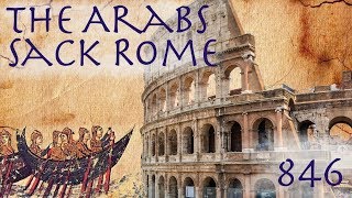 The Arabs Sack Rome // Early Medieval Italy (846)