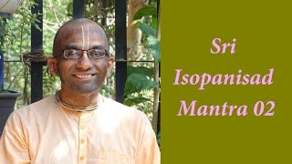 Bhakti Shastri (004) - Sri Isopanisad Mantra 02