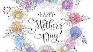 Happy Mother's Day to All!(2022)