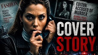 A High-Profile Scandal Turns Deadly | COVER STORY | Full Movie
