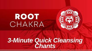 Root Chakra ‑ 3 Minute Quick Cleansing Chants