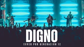 Generación 12 - Digno (Marcos Brunet Cover)