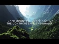 The Lighthouse and the Whaler - Under Mountain, Under Ground // Lyrics