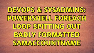 DevOps & SysAdmins: Powershell ForEach Loop spitting out badly formatted samAccountName
