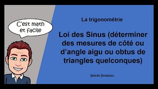 Loi des Sinus (déterminer des mesures de côté ou d'angle aigu ou obtus de triangles quelconques)