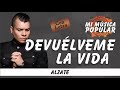 Devuélveme La Vida - Alzate - Con Letra (Video Lyric)