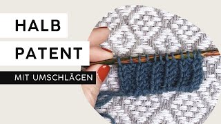 Halbpatent mit Umschlägen | laknitty • #strickmuster