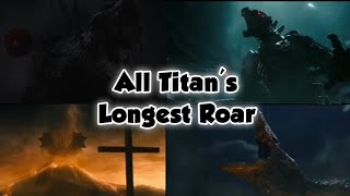 All Titan's Longest And Best Roars In Monsterverse
