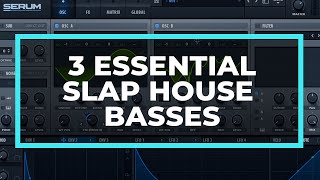 Essential Slap House Basses for Serum [Sound Design Tutorial]