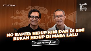 Erwin Parengkuan: Kunci Hidup No Baper, Jangan Close Minded | [JADI BEGINU]