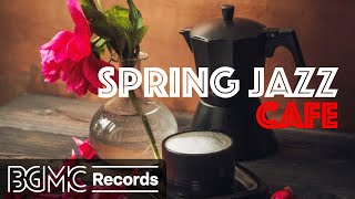 Relaxing Jazz Music for Spring Morning Coffee