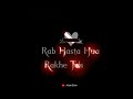 Rab Hasta Hua rakhe Tumko - whatsapp status video || Black Screen Status || love ❤️✨ status video