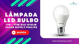 Lâmpada Led Bulbo 11W -75W A60 1018lm 3000K Bivolt Philips | ShopsDROP